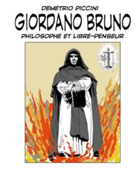 Giordano Bruno: Philosophe Et Libre Penseur