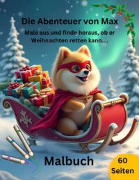 Die Abenteuer von Max: Male aus und finde heraus, ob er Weihnachten retten kann....
