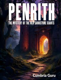 Penrith - The Mystery of the Red Sandstone Giants: A Magical Adventure in the Heart of Cumbria