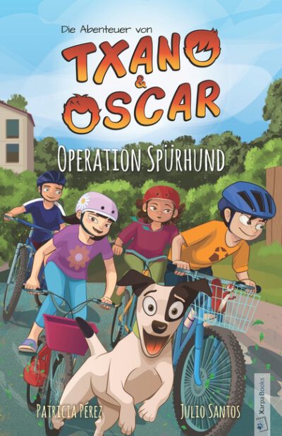 Txano und Oscar 2 - Operation Spürhund: Kinderbuch mit Mystery und Abenteuer (7 - 12 Jahre)
