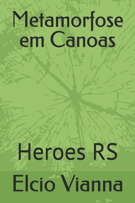 Metamorfose em Canoas: Heroes RS