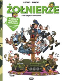Żolnierze: Tom 1: Cyrk w koszarach! Komiks humor o wojsku