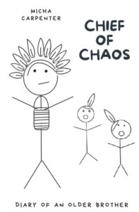 Chief of Chaos: Diary of an Older Brother