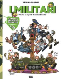 I Militari: Volume 1: Ai posti di combattimento! Fumetto umoristico sull'esercito