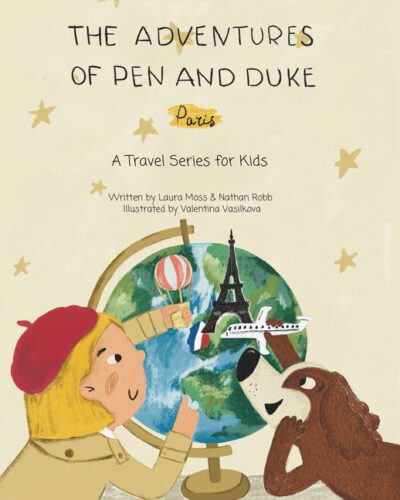 The Adventures of Pen and Duke: A Travel Series for Kids: Paris