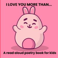 I Love You More Than...a Read Aloud Poetry Book for Kids