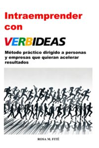 Verbideas: Método Práctico Para Crear Más Valor Dirigido a Todas Las Personas Que Quieran Acelerar Resultados