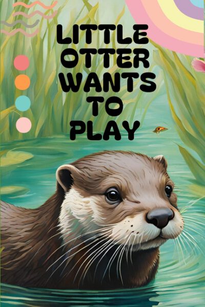 Little Otter wants to play