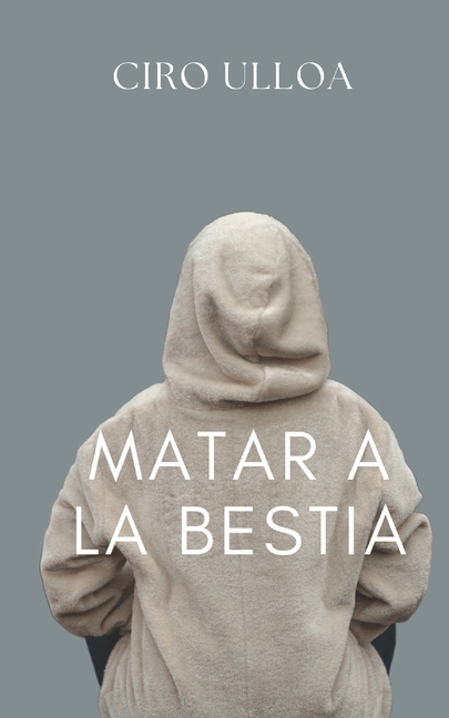 Matar a la bestia: Historia incipiente de una nueva masculinidad (o no tanto)