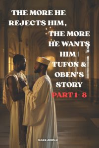 The More He Rejects Him, the More He Wants Him Tufon & Oben's Story Part 1- 8