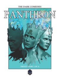 Pantheon #1: Trinity (Part 1 of 3)