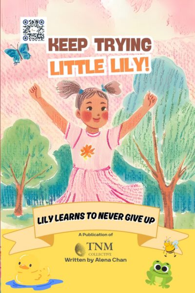Keep Trying Little Lily!: Lily Learns to Never Give Up