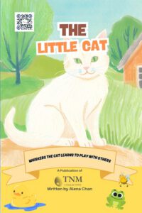 The Little Cat: Whiskers the Cat Learns to Play With Others