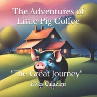 Cover image for The Adventures of Little Pig Coffee: The Great Journey