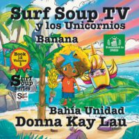 Cover image for Surf Soup TV y los Unicornios Banana: Unity Cove Book 12 Volume 1 (Translated in Spanish)