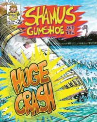 Cover image for Shamus Gumshoe & the HUGE CRASH!