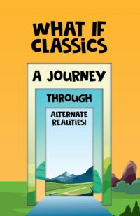 What If Classics: A Journey Through Alternate Realities!
