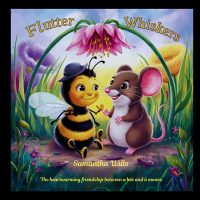 Cover image for Flutter and Whiskers: The heartwarming friendship between a bee and a mouse Picture book for children ages 0-4