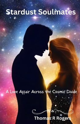 Cover image for Stardust Soulmates: A Love Affair Across the Cosmic Divide