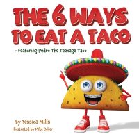 Cover image for The 6 Ways to Eat a Taco: - Featuring Pedro The Teenage Taco