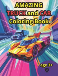 Cover image for Amazing Truck and Car coloring book: Coloring book for children Truck and Car