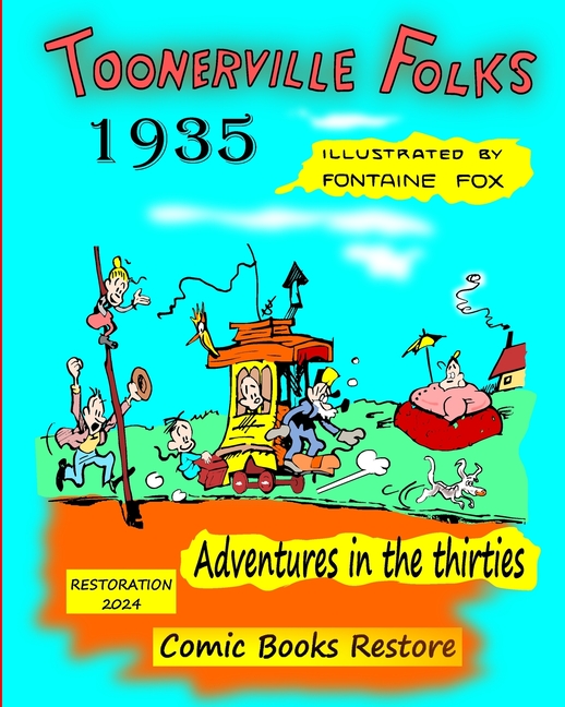 Cover image for Toonerville Folks, year 1935: Adventures in the thirties, by Fontaine Fox.