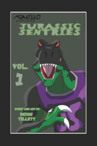 Cover image for Aquillo Comics: Jurassic Sentries Volume 1
