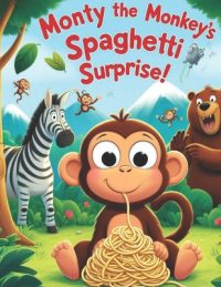 Cover image for Monty the Monkey's Spaghetti Surprise!