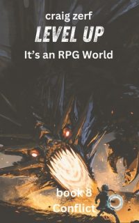 Cover image for Level up - It's an RPG world Book 8: Conflict: An Earth Apocalypse System Integration LitRPG Adventure novel