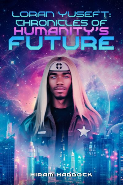 Loran Yuseft: Chronicles of Humanity's Future