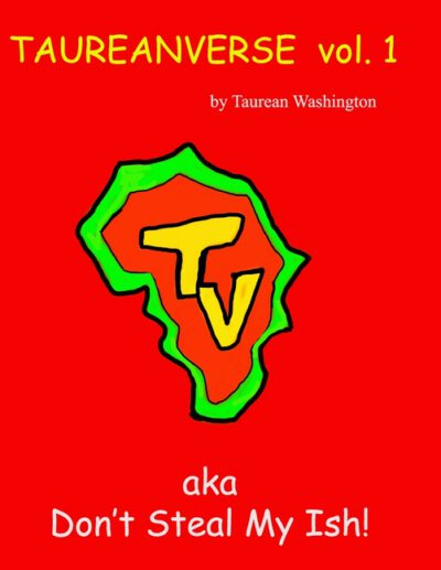 Enter The Taureanverse Vol. 1: Aka Don't Steal my Sh*t!