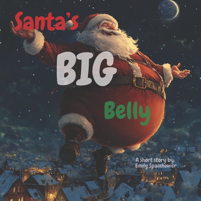 Santa's Big Belly Best Childrens book for ages 0-3, 3-5, 4-6, 6-8. Best sellers fun cute books for kids, toddlers, boys and girls. Read aloud to babie