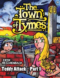 The Town of Tymes: Teddy Attack - Part 1