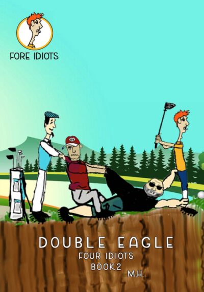 Double Eagle: Fore Idiots