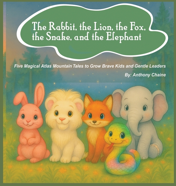 The Rabbit, the Lion, the Fox, the Snake, and the Elephant