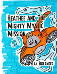 Cover image for Heathee and The Mighty Mystic Mission