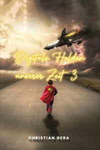 Cover image for Digitale Helden unserer Zeit Band 3