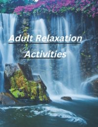 Cover image for Relaxation and calming adult coloring book: Relaxing pictures