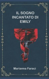Cover image for Il Sogno Incantato Di Emily: Emily's Enchanted Dream