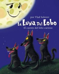Cover image for La Luna Del Lobo: El cuento del lobo curioso