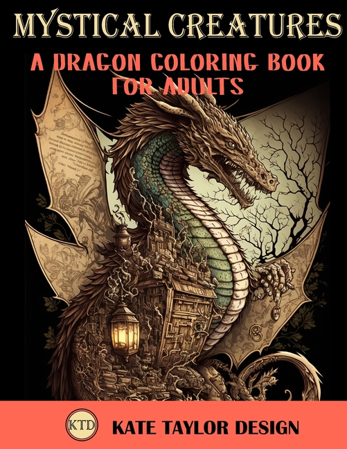 Cover image for Mystical Creatures: Dragon Coloring Book for Adults: A Fantasy Adult Coloring Book