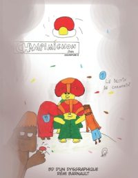 Cover image for Champimignon saga 1 - Le destin de Champmini: (Couverture B)