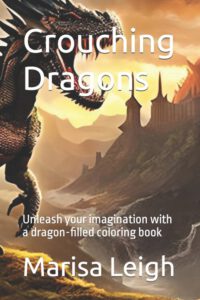 Cover image for Crouching Dragons: Unleash your imagination with a dragon-filled coloring book