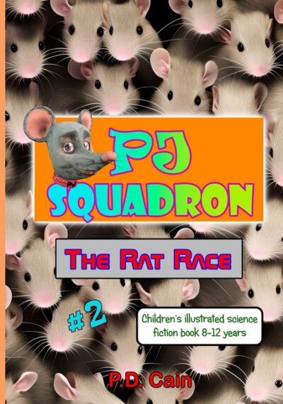 Cover image for P.J. Squadron - The Rat Race: Childrens illustrated science fiction book 8-12 years