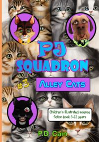 Cover image for P.J. Squadron - Alley Cats: childrens illustrated science fiction book 8-12 years