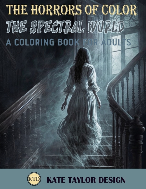 Cover image for The Spectral World: A Coloring Book for Adults: The Other Side: A Ghostly Adventure in Coloring