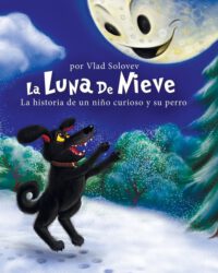 Cover image for La Luna De Nieve: La historia de un niño curioso y su perro