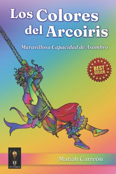 Cover image for Los Colores del Arcoiris: Maravillosa Capacidad de Asombro