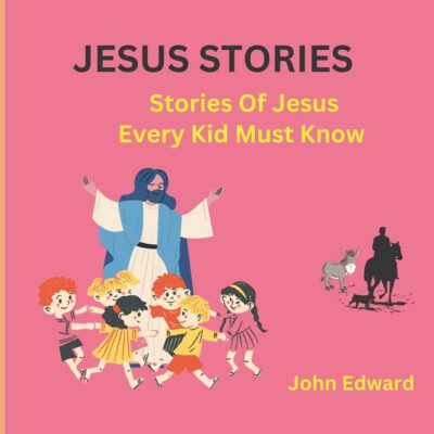 Cover image for Jesus Stories: Stories Of Jesus Every Kid Must Know