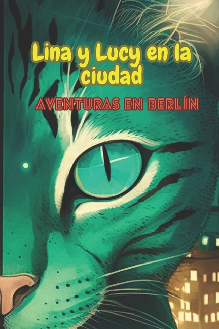 Cover image for Lina y Lucy en la ciudad: Aventuras en Berlín